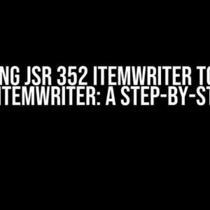 Migrating JSR 352 ItemWriter to Spring Batch 5 ItemWriter: A Step-by-Step Guide